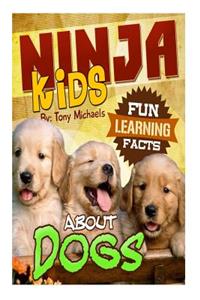 Fun Learning Facts about Dogs: Illustrated Fun Learning for Kids