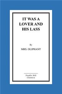 It Was A Lover And His Lass