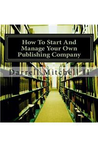 How To Start And Manage Your Own Publishing Company