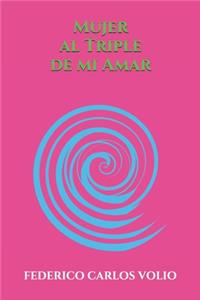 Mujer Al Triple De Mi Amar