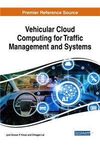Vehicular Cloud Computing for Traffic Management and Systems