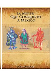 La Mujer Que Conquisto a Mexico