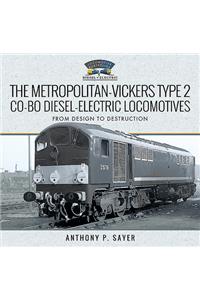 The Metropolitan-Vickers Type 2 Co-Bo Diesel-Electric Locomotives