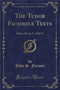 The Tudor Facsimile Texts