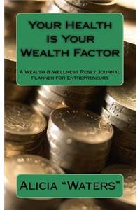 Your Health Is Your Wealth Factor
