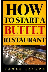 How to Start a Buffet Restaurant