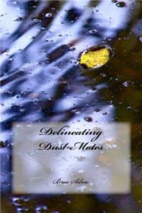 Delineating Dust-motes