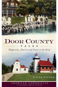 Door County Tales: Shipwrecks, Cherries and Goats on the Roof