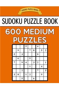 Sudoku Puzzle Book, 600 MEDIUM Puzzles