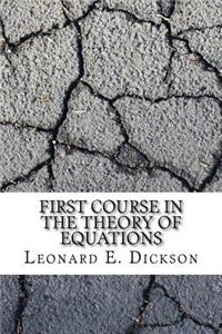 First Course in the Theory of Equations
