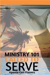 Ministry 101 Called To Serve