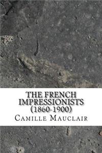 The French Impressionists (1860-1900)