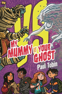 My Mummy Vs. Your Ghost