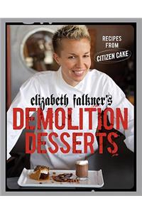 Elizabeth Falkner's Demolition Desserts