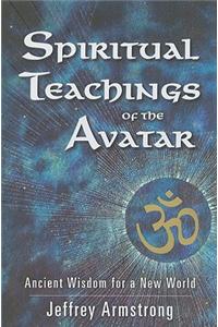 Spiritual Teachings of the Avatar: Ancient Wisdom for a New World