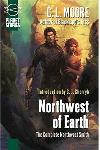 Northwest of Earth: The Complete Northwest Smith