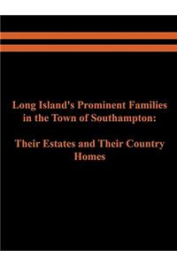 Long Island's Prominent Families in the Town of Southampton
