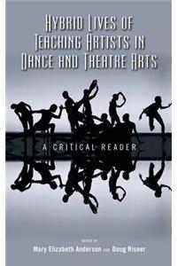 Hybrid Lives of Teaching Artists in Dance and Theatre Arts