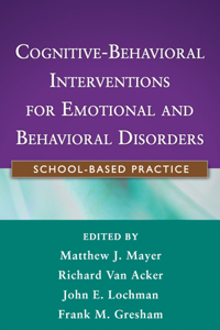 Cognitive-Behavioral Interventions for Emotional and Behavioral Disorders