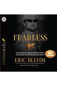 Fearless: The Undaunted Courage and Ultimate Sacrifice of Navy Seal Team Six Operator Adam Brown
