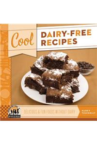 Cool Dairy-Free Recipes: Delicious & Fun Foods Without Dairy
