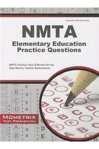 Nmta Elementary Education Practice Questions: Nmta Practice Tests & Review for the New Mexico Teacher Assessments