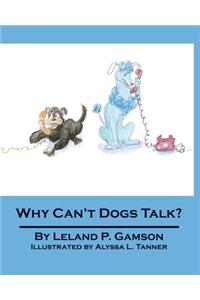 Why Can't Dogs Talk?