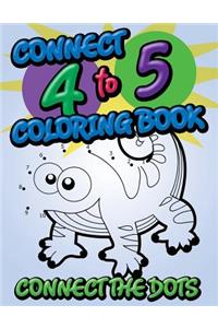 Connect 4 to 5 Coloring Book (Connect the Dots)