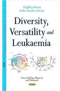 Diversity, Versatility & Leukaemia