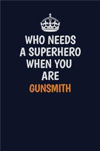 Who Needs A Superhero When You Are Gunsmith