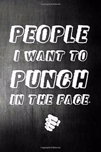 People I Want to Punch in the Face