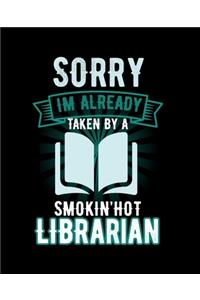 Sorry Im Already Taken by a Smokin' Hot Librarian