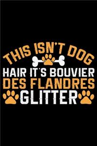 This Isn't Dog Hair It's Bouvier Des Flandres Glitter