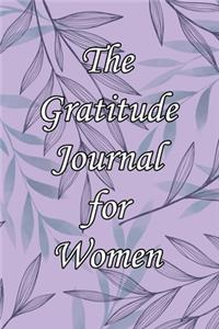 The Gratitude Journal for Women: Find Happiness and Peace in 5 Minutes a Day: The Gratitude Journal for Women: Find Happiness and Peace in 5 Minutes a Day