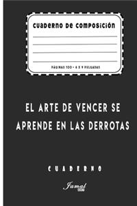 Cuaderno De Composición - El arte de vencer se aprende en las derrotas Cuaderno