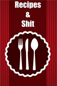 Recipes and Shit