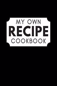 My Own Recipe Cookbook