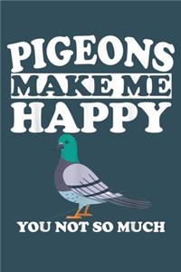 Pigeons make me happy you not so much