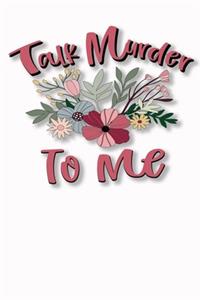 Talk Murder To Me