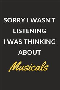 Sorry I Wasn't Listening I Was Thinking About Musicals