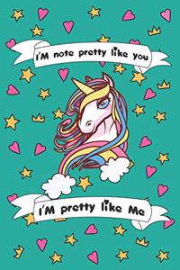 I'm Not Pretty Like You I'am Pretty Like me