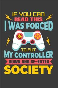 If You Can Read This I Was Forced To Put My Controller Down And Re-Enter Society