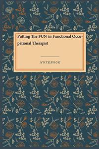 Putting The FUN in Functional Occupational Therapist