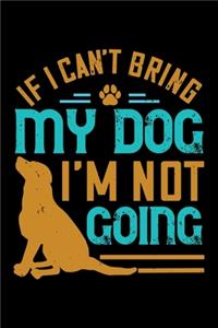 If I Can't Bring My Dog I'm Not Going