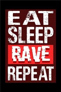 Eat sleep Rave repeat