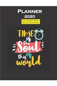 Planner 2020 Time is soul of this world Quote