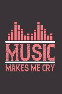 Music Makes Me Cry