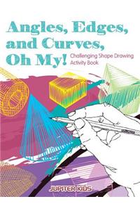 Angles, Edges, and Curves, Oh My! Challenging Shape Drawing Activity Book