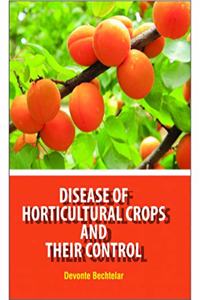 DISEASE OF HORTICULTURAL CROPS AND THEIR CONTROL