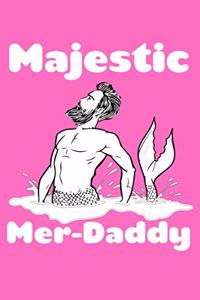 Majestic Mer Daddy